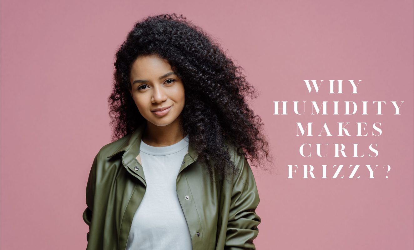 Why humidity makes curls frizzy